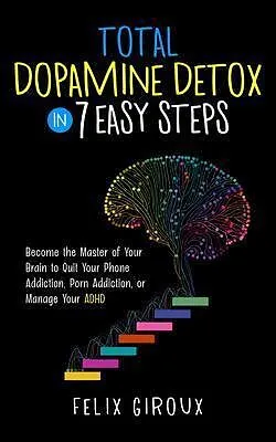 E-Book (epub) Total Dopamine Detox in 7 Easy Steps von Felix Giroux