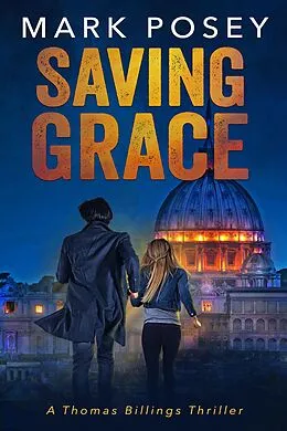 E-Book (epub) Saving Grace (Thomas Billings Thrillers, #1) von Mark Posey