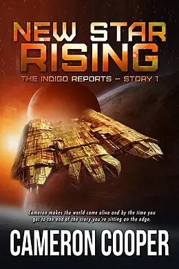 E-Book (epub) New Star Rising (The Indigo Reports, #1) von Cameron Cooper