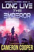 E-Book (epub) Long Live The Emperor (Imperial Hammer, #3) von Cameron Cooper