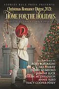 E-Book (epub) Christmas Romance Digest 2021: Home For The Holidays von Tracy Cooper-Posey, Roxy Boroughs, Jasmine Luck