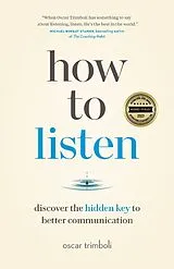 Kartonierter Einband How to Listen von Oscar Trimboli