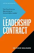 E-Book (epub) Leadership Contract: The Fine Print to Becoming an Accountable Leader von Vince Molinaro