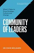 E-Book (epub) Community of Leaders: What It Takes to Drive Strategy, Culture, and Change von Vince Molinaro