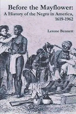 E-Book (epub) Before the Mayflower: A History of the Negro in America, 1619-1962 von Bennett Lerone Bennett