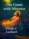 E-Book (epub) Game with Minutes von Laubach Frank C. Laubach