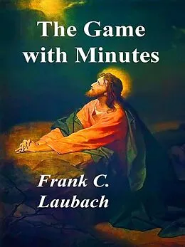 E-Book (epub) Game with Minutes von Laubach Frank C. Laubach