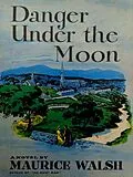 E-Book (epub) Danger Under The Moon von Walsh Maurice Walsh