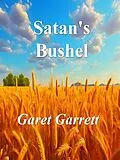 E-Book (epub) Satan's Bushel von Garrett Garet Garrett