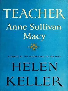 E-Book (epub) Teacher Anne Sullivan Macy von Keller Helen Keller