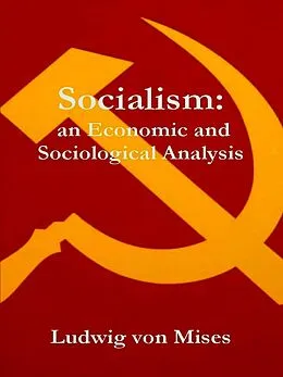 E-Book (epub) Socialism: An Economic and Sociological Analysis von Mises Ludwig von Mises