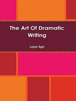 E-Book (epub) Art of Dramatic Writing von Egri Lajos Egri