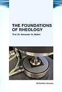 Livre Relié The Foundations of Rheology de Alexander Y Malkin