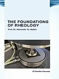 E-Book (epub) The Foundations of Rheology von Alexander Y. Malkin