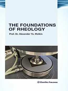 E-Book (epub) The Foundations of Rheology von Alexander Y. Malkin