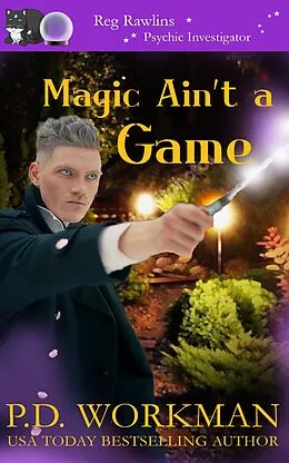 E-Book (epub) Magic Ain't a Game von P. D. Workman