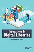 E-Book (pdf) Innovations in Digital Libraries von Pramod Kumar Singh