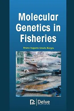 E-Book (pdf) Molecular Genetics in Fisheries von Bruno Augusto Amato Borges