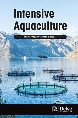 E-Book (pdf) Intensive Aquaculture von Bruno Augusto Amato Borges