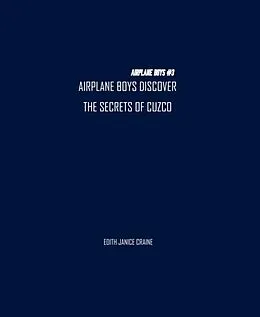 E-Book (epub) Airplane Boys Discover the Secrets of Cuzco von Edith Craine