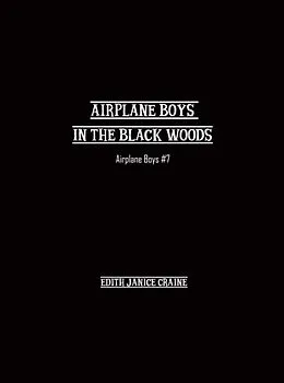 E-Book (epub) Airplane Boys in the Black Woods von Edith Craine