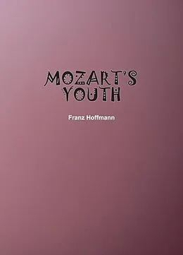 E-Book (epub) Mozart's Youth von Franz Hoffmann