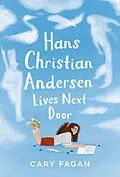 E-Book (epub) Hans Christian Andersen Lives Next Door von Cary Fagan