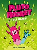 E-Book (epub) Pluto Rocket: Full Blast! (Pluto Rocket #3) von Paul Gilligan