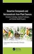 Livre Relié Bioactive Compounds and Nutraceuticals from Plant Sources de 