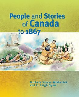 eBook (pdf) People and Stories of Canada to 1867 de Michele Visser-Wikkerink, E. Leigh Syms