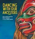E-Book (pdf) Dancing With Our Ancestors von Sara Florence Davidson, Sara Florence Davidson, Robert Davidson