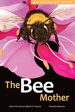 E-Book (pdf) The Bee Mother von Hetxw'ms Gyetxw Brett D. Huson