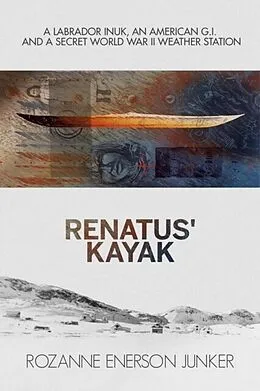 E-Book (epub) Renatus' Kayak von Rozanne Enerson Junker