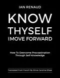 E-Book (epub) Know Thyself and Move Forward von Ian Renaud