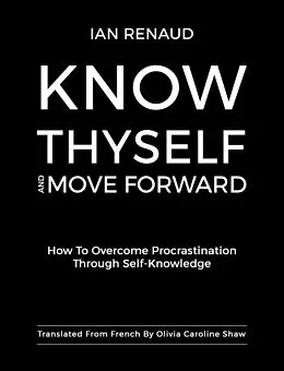 E-Book (epub) Know Thyself and Move Forward von Ian Renaud