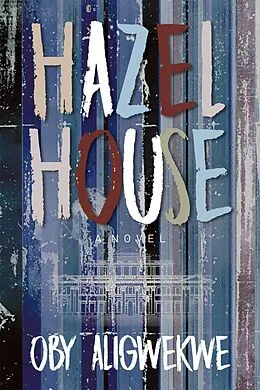 E-Book (epub) Hazel House von Oby Aligwekwe