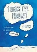 Kartonierter Einband Things I've Thought (I Think) von Steven Twigg
