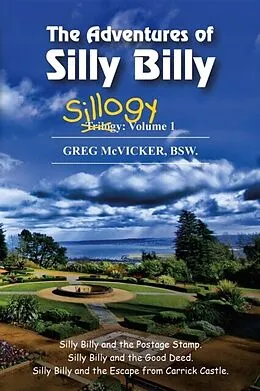 E-Book (epub) The Adventures of Silly Billy: Sillogy von Greg McVicker