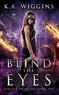 E-Book (epub) Blind the Eyes von K. A. Wiggins