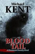E-Book (epub) Blood Tail (A Lieutenant Beaudry Novel) von Michael Kent