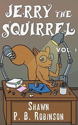E-Book (epub) Jerry the Squirrel: Volume One (Arestana Series, #1) von Shawn P. B. Robinson