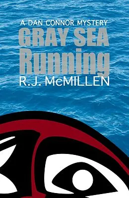 E-Book (epub) Gray Sea Running (Dan Connor Mystery, #4) von Rj McMillen