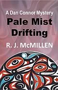 E-Book (epub) Pale Mist Drifting (Dan Connor Mystery, #5) von Rj McMillen