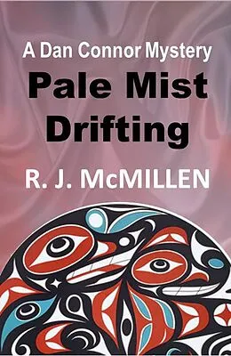 E-Book (epub) Pale Mist Drifting (Dan Connor Mystery, #5) von Rj McMillen