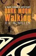 E-Book (epub) Dark Moon Walking (Dan Connor Mystery, #1) von Rj McMillen
