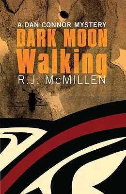 E-Book (epub) Dark Moon Walking (Dan Connor Mystery, #1) von Rj McMillen