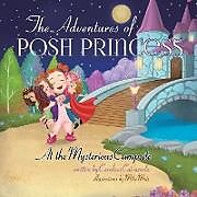 Kartonierter Einband The Adventures of Posh Princess - At the Mysterious Campsite von Carolina Cutruzzola