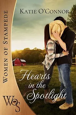 E-Book (epub) Hearts in the Spotlight (Women of Stampede) von Katie O'Connor
