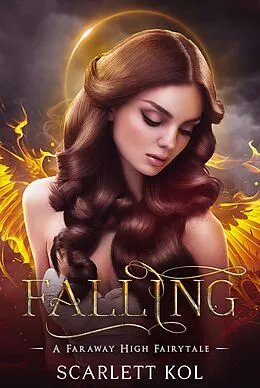 E-Book (epub) Falling: A Faraway High Fairytale (Faraway High Fairytales, #1) von Scarlett Kol
