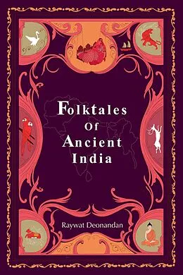 E-Book (epub) Folktales of Ancient India von Raywat Deonandan